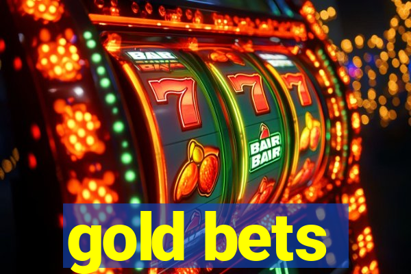 gold bets